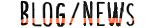 BLOG/NEWS